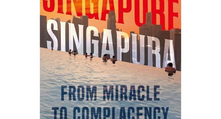 Singapore, Singapura: From Miracle to Complacency (New Edition)